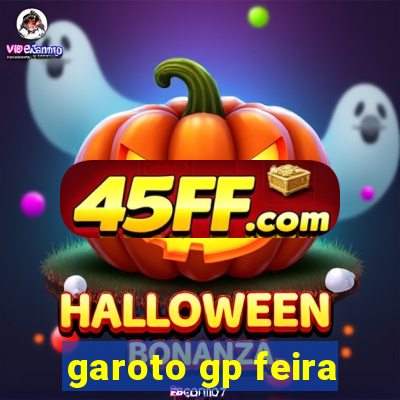 garoto gp feira